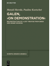 Galen, ›On Demonstration‹: Reconstruction of a lost treatise from Greek and Arabic sources - Humanitas