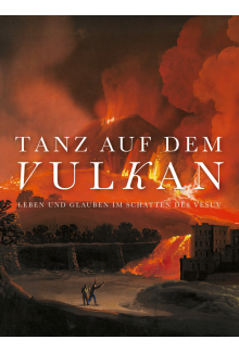 Tanz auf dem Vulkan: Leben und Glauben im Schatten des Vesuv - Humanitas