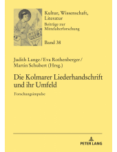 Die Kolmarer Liederhandschrift und ihr Umfeld: Forschungsimpulse - Humanitas