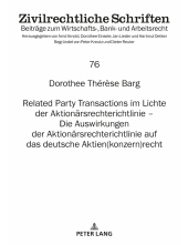 Related Party Transactions im Lichte der Aktionaersrechterichtlinie – Die Auswirkungen der Aktionaersrechterichtlinie auf das deutsche Aktien(konzern)recht - Humanitas