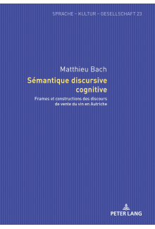 Sémantique discursive cognitive: Frames et constructions des discours de vente du vin en Autriche - Humanitas