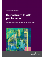 Reconstruire la ville par les mots: Berlin et la critique architecturale après 1945 - Humanitas