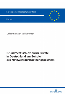 Grundrechtsschutz durch Private in Deutschland am Beispiel des Netzwerkdurchsetzungsgesetzes - Humanitas