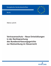 Vertrauensschutz – Neue Entwicklungen in der Rechtsprechung des Bundesverfassungsgerichts zur Rueckwirkung im Steuerrecht - Humanitas