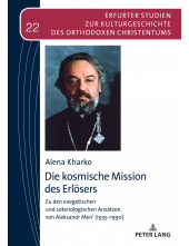 Die kosmische Mission des Erloesers: Zu den exegetischen und soteriologischen Ansaetzen von Aleksandr Men’ (1935–1990) - Humanitas