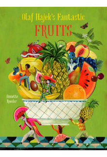 Olaf Hajek's Fantastic Fruits - Humanitas