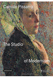 Camille Pissarro : The Studio of Modernism - Humanitas