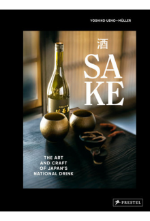 Sake : The Art and Craft of Japan's National Drink - Humanitas