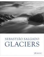 Sebastiao Salgado : Glaciers - Humanitas
