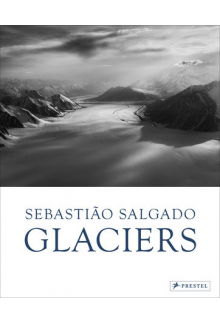 Sebastiao Salgado : Glaciers - Humanitas
