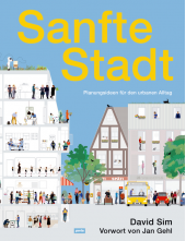 Sanfte Stadt: Planungsideen für den urbanen Alltag - Humanitas