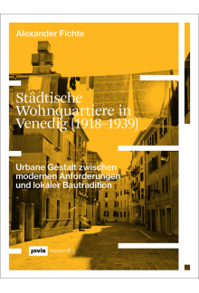 Städtische Wohnquartiere in Venedig (1918–1939): Urbane Gestalt zwischen modernen Anforderungen und lokaler Bautradition - Humanitas