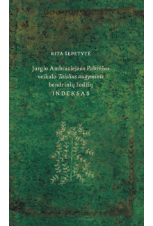 Jurgio Ambraziejaus Pabrėžos veikalo Taislius augyminis bendrinių žodžių indeksas - Humanitas