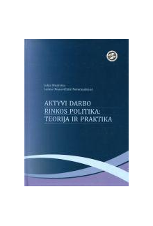 Aktyvi darbo rinkos politika:teorija ir praktika - Humanitas