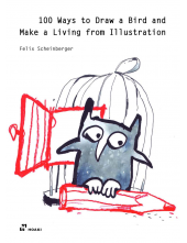 100 Ways to Draw a Bird or How to Make a Living from Illustration - Humanitas