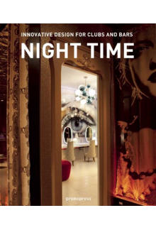 Night Time : Innovative Designfor Clubs and Bars - Humanitas