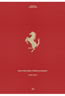 Ferrari: Sculpting Speed, Power & Elegance Limited Edition - Humanitas