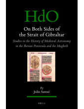 On Both Sides of the Strait of Gibraltar: Studies in the history of medieval astronomy in the Iberian Peninsula and the Maghrib - Humanitas