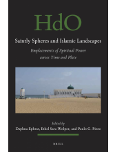 Saintly Spheres and Islamic Landscapes: Emplacements of Spiritual Power across Time and Place - Humanitas