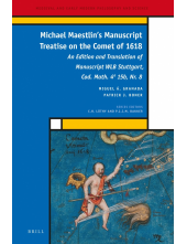 Michael Maestlin’s Manuscript Treatise on the Comet of 1618: An Edition and Translation of Manuscript WLB Stuttgart, Cod. Math. 4º 15b, Nr. 8 - Humanitas