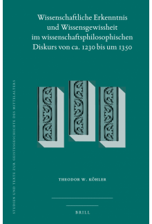 Wissenschaftliche Erkenntnis und Wissensgewissheit im wissenschaftsphilosophischen Diskurs von ca. 1230 bis um 1350 - Humanitas