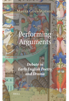 Performing Arguments: Debate in Early English Poetry and Drama - Humanitas