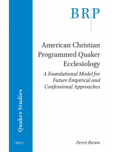 American Christian Programmed Quaker Ecclesiology: A Foundational Model for Future Empirical and Confessional Approaches - Humanitas