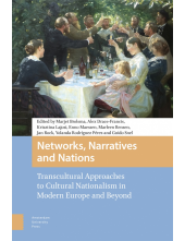 Networks, Narratives and Nations: Transcultural Approaches to Cultural Nationalism in Modern Europe and Beyond - Humanitas