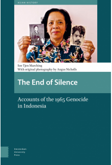 The End of Silence: Accounts of the 1965 Genocide in Indonesia - Humanitas