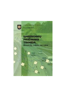 Sprendimų priėmimo teorija. Operacijų tyrimų metodai. Vadovėlis - Humanitas