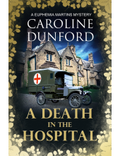 A Death in the Hospital (Euphemia Martins Mystery 15) - Humanitas