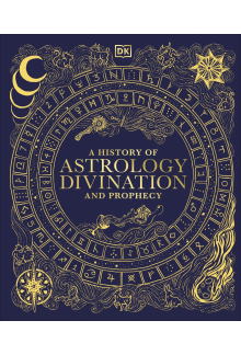 A History of Astrology, Divination and Prophecy - Humanitas