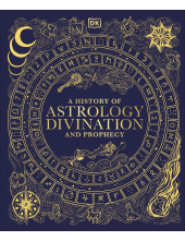 A History of Astrology, Divination and Prophecy - Humanitas