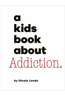 A Kids Book About Addiction - Humanitas