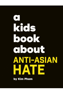 A Kids Book About Anti-Asian Hate - Humanitas