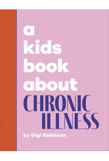 A Kids Book About Chronic Illness - Humanitas
