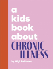 A Kids Book About Chronic Illness - Humanitas
