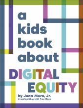 A Kids Book About Digital Equity - Humanitas