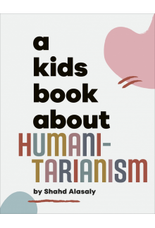 A Kids Book About Humanitarianism - Humanitas