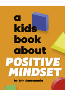 A Kids Book About Positive Mindset - Humanitas