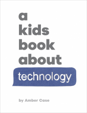 A Kids Book About Technology - Humanitas