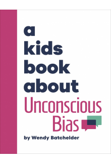 A Kids Book About Unconscious Bias - Humanitas