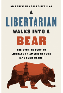 A Libertarian Walks Into a Bear - Humanitas