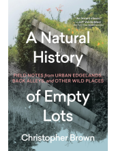 A Natural History of Empty Lots - Humanitas