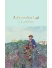 A Shropshire Lad (Macmillan Collector's Library) - Humanitas