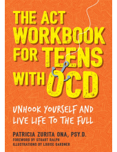 ACT Workbook for Teens with OCD - Humanitas