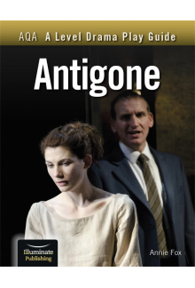 AQA A Level Drama Play Guide: Antigone - Humanitas