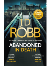 Abandoned in Death: An Eve Dallas thriller (In Death 54) - Humanitas
