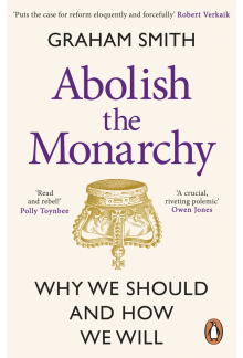Abolish the Monarchy - Humanitas