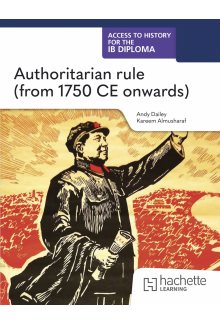 Access to History for the IB Diploma: Authoritarian rule (from 1750 CE onwards) - Humanitas